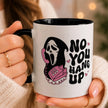 No, You Hang Up Ghostface Funny Mug